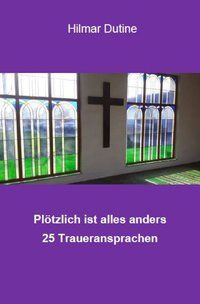 Produktbild: Pl&ouml;tzlich ist alles anders - 25 Traueransprachen