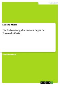 Produktbild: Die Aufwertung der cultura negra bei Fernando Ortiz