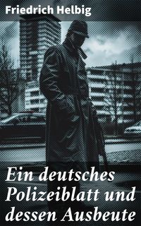 Produktbild: Ein deutsches Polizeiblatt und dessen Ausbeute
