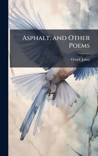 Produktbild: Asphalt, and Other Poems