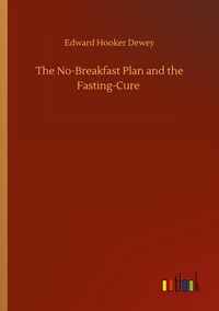 Produktbild: The No-Breakfast Plan and the Fasting-Cure