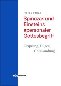 Produktbild: Spinozas und Einsteins apersonaler Gottesbegriff - Ursprung, Folgen, &Uuml;berwindung