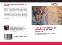 Produktbild: John S. Mill contra la esclavitud de las mujeres