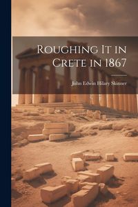 Produktbild: Roughing It in Crete in 1867