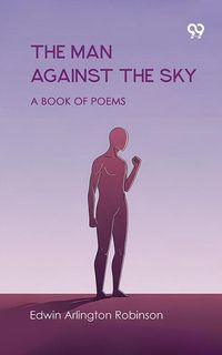Produktbild: Man Against The Sky A Book Of Poems