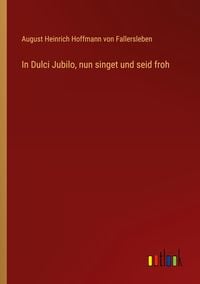 Produktbild: In Dulci Jubilo, nun singet und seid froh