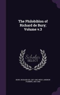 Produktbild: The Philobiblon of Richard de Bury; Volume v.3