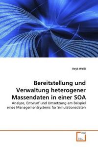 Produktbild: Wei&szlig;, R: Bereitstellung und Verwaltung heterogener Massendat