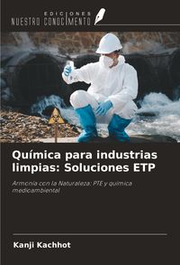 Produktbild: Qu&iacute;mica para industrias limpias: Soluciones ETP
