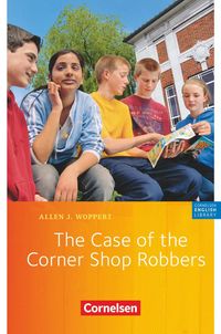 The Case of the Corner Shop Robbers Allen J. Woppert