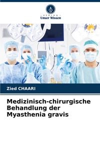 Produktbild: Medizinisch-chirurgische Behandlung der Myasthenia gravis