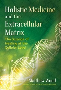 Produktbild: Holistic Medicine and the Extracellular Matrix