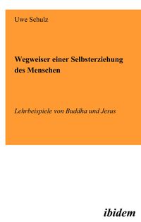 Produktbild: Wegweiser einer Selbsterziehung des Menschen