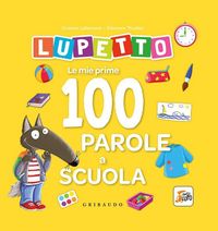Produktbild: Le mie prime 100 parole a scuola. Lupetto. Amico lupo