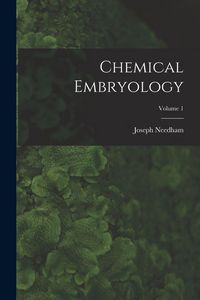 Produktbild: Chemical Embryology; Volume 1