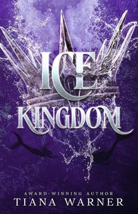 Produktbild: Ice Kingdom (Mermaids of Eriana Kwai, #3)