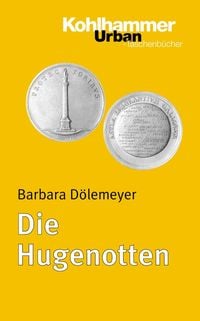 Bild vom Artikel Die Hugenotten vom Autor Barbara Dölemeyer