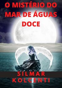 Produktbild: O Mist&eacute;rio Do Mar De &Aacute;guas Doce