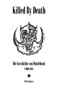 Produktbild: Killed By Death. Die Geschichte von Mot&ouml;rhead (2000-2015)