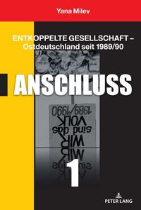 Produktbild: Entkoppelte Gesellschaft &ndash; Ostdeutschland seit 1989/90