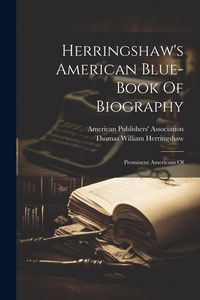 Produktbild: Herringshaw's American Blue-book Of Biography: Prominent Americans Of