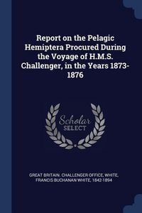 Produktbild: Report on the Pelagic Hemiptera Procured During the Voyage of H.M.S. Challenger, in the Years 1873-1876