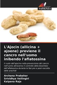 Produktbild: L'Ajocin (allicina + ajoene) previene il cancro nell'uomo inibendo l'aflatossina