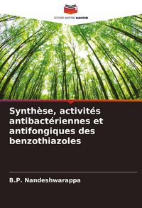 Produktbild: Synth&egrave;se, activit&eacute;s antibact&eacute;riennes et antifongiques des benzothiazoles