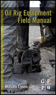 Produktbild: Lyons, W: Oil Rig Equipment Field Manual