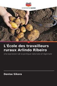 Produktbild: L'&Eacute;cole des travailleurs ruraux Arlindo Ribeiro