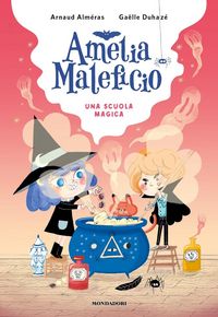 Produktbild: Una scuola magica. Amelia Maleficio