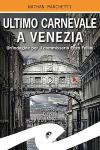 Produktbild: Ultimo Carnevale a Venezia. Un'indagine per il commissario Enzo Fellini