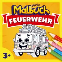 Produktbild: Feuerwehr Malbuch f&uuml;r Kinder ab 3 Jahren