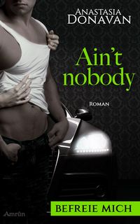 Bild vom Artikel Ain't Nobody 2: Befreie mich vom Autor Anastasia Donavan