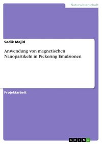 Produktbild: Anwendung von magnetischen Nanopartikeln in Pickering Emulsionen