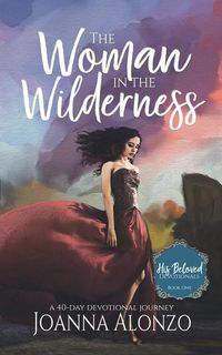 Bild vom Artikel The Woman in the Wilderness: A 40-Day Devotional Journey vom Autor Joanna Alonzo