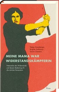 Bild vom Artikel Meine Mama war Widerstandskämpferin vom Autor Brigitte Halbmayr