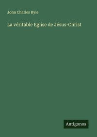 Produktbild: La v&eacute;ritable Eglise de J&eacute;sus-Christ
