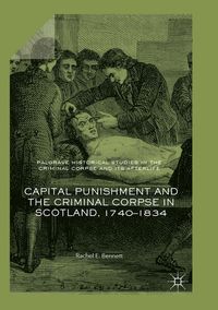Produktbild: Capital Punishment and the Criminal Corpse in Scotland, 1740&ndash;1834
