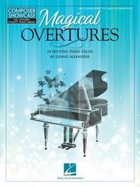 Produktbild: Dennis Alexander Magical Overtures Piano Solos Songbook Late Elementary to Early Intermediate 10 Original Pieces for Recitals Festivals and Auditions Hal Leonard Student Piano Sheet Music