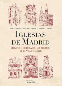 Produktbild: Iglesias de Madrid : relatos e historias de los templos de la Villa y Corte