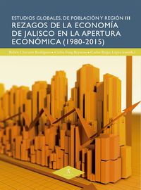 Produktbild: Rezagos de la econom&iacute;a de Jalisco en la apertura econ&oacute;mica (1980-2015)