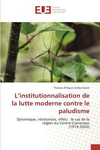 Produktbild: L'institutionnalisation de la lutte moderne contre le paludisme