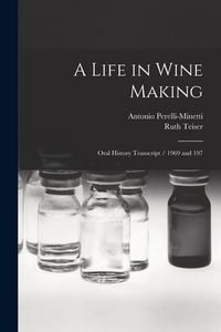 Produktbild: A Life in Wine Making: Oral History Transcript / 1969 and 197