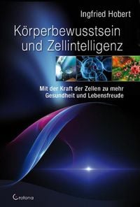 Produktbild: K&ouml;rperbewusstsein und Zellintelligenz