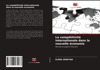 Produktbild: La comp&eacute;titivit&eacute; internationale dans la nouvelle &eacute;conomie