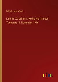 Produktbild: Leibniz: Zu seinem zweihunderj&auml;hrigen Todestag 14. November 1916