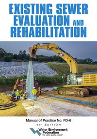 Produktbild: Existing Sewer Evaluation and Rehabilitation, MOP FD-6, 4th edition