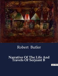 Produktbild: Narrative Of The Life And Travels Of Serjeant B