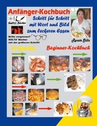 Produktbild: Anf&auml;nger-Kochbuch - Schritt f&uuml;r Schritt mit Wort und Bild zum leckeren Essen - Beginner-Kochbuch